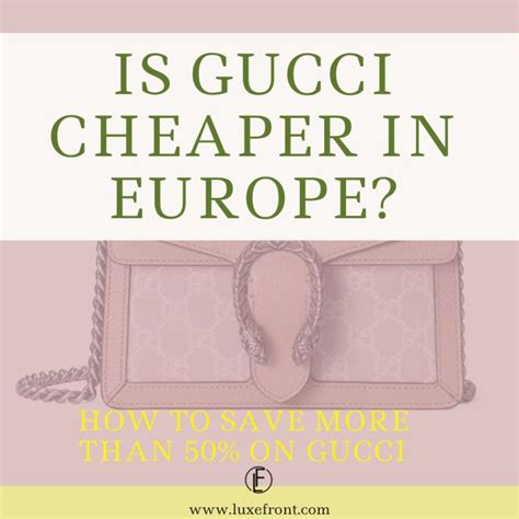 is gucci cheaper in paris than us|gucci in europe vat refund.